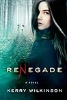 Renegade by Kerry Wilkinson