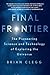 Final Frontier: The Pioneering Science and Technology of Exploring the Universe