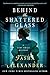 Behind the Shattered Glass by Tasha Alexander