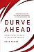 The Curve Ahead: Discovering the Path to Unlimited Growth