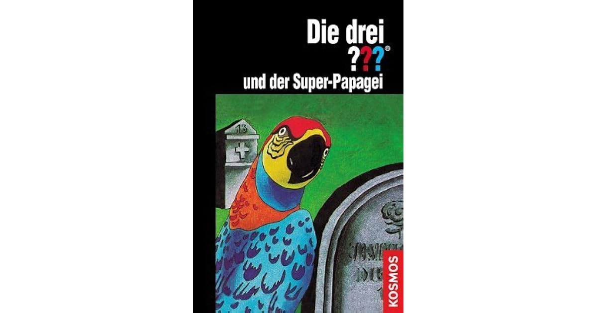 Die Drei Fragezeichen Und Der Superpapagei Buch www.goodreads.com