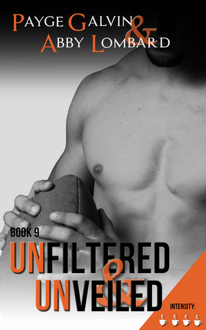 Unfiltered & Unveiled (Unfiltered, #9)