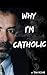 Why I'm Catholic