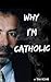 Why I'm Catholic by Tim Rohr