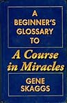 A Beginner's Glossary to A Course in Miracles