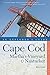 Explorer's Guide Cape Cod, Martha's Vineyard & Nantucket (Tenth) (Explorer's Complete Book 0)