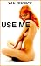 Use Me (thousandone Book 1)