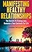 Manifesting Healthy Relationships: The Secrets To Finding Love, Romance And Your Soulmate For Life