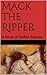 Mack the Ripper: A Novel of...