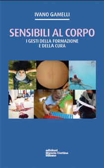 Sensibili al corpo. I gesti della formazione e della cura
