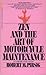 Zen and the Art of Motorcycle Maintenance by Robert M. Pirsig