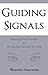 Guiding Signals - Becoming Your True Self & Allowing Your Real Life to Unfold