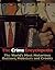 The crime encyclopedia: The world's most notorious outlaws, mobsters & crooks