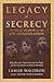 Legacy of Secrecy: The Long Shadow of the JFK Assassination