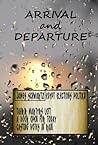 Arrival and Departure Arrival and Departure