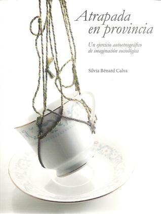 Atrapada en provincia. Un ejercicio autoetnográfico de imaginación sociológica (Unknown Binding)