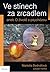 Ve stínech za zrcadlem aneb O životě s psychózou