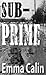Sub-Prime (Love in a Hopeless Place, #1)