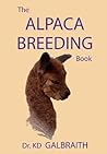 The Alpaca Breeding Book: Alpaca Reproduction and Behavior