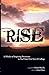 Rise: 32 Weeks of Inspiring...