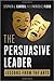 The Persuasive Leader: Lessons from the Arts