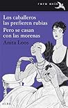 Los caballeros las prefieren rubias / Pero se casan con las m... by Anita Loos