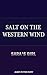 Salt on the Western Wind by Sara's Girl