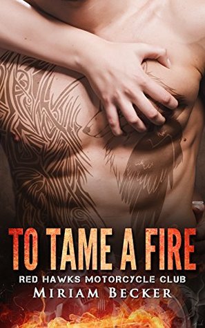 To Tame a Fire (Red Hawks Motorcycle Club, Book 1)