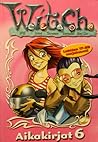W.I.T.C.H. Aikakirjat 6 (W.I.T.C.H., #17-20)