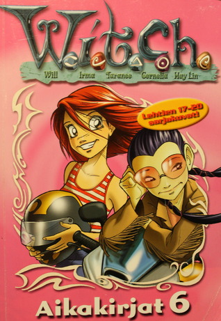 W.I.T.C.H. Aikakirjat 6 (W.I.T.C.H., #17-20)