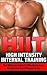HIIT: High Intensity Interval Training: The Ultimate Guide to Effectively Lose Weight and Get a Ripped Body (HIIT, high intensity interval training, lose ... training, get ripped, HIIT workout routine)