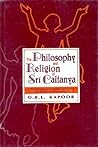 The Philosophy and Religion of Sri Caitanya