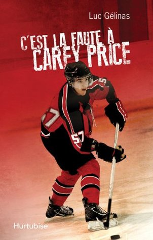 C'est la faute à Carey Price (C'est la faute à... #3)