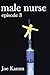 Male Nurse: episode 3