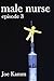 Male Nurse: episode 3