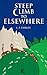 Steep Climb to Elsewhere: T...