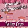 Brownies and Broomsticks by Bailey Cates