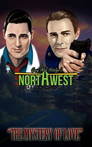 The Mystery of Love: Part One (Northwest Passage Mysteries Book 1)