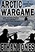 Arctic Wargame (Justin Hall, #1) - Special Free Preview: The First 10 Chapters