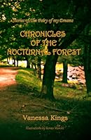 Chronicles Of The Nocturnal Forest By Vanessa Kings