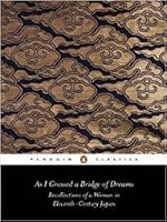 As I Crossed a Bridge of Dreams: Recollections of a Woman in Eleventh-Century Japan