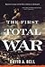 The First Total War: Napoleon's Europe and the Birth of Warfare as We Know It