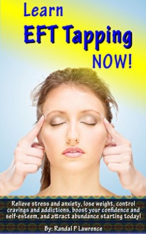 Learn EFT TAPPING NOW (Kindle Edition)
