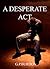 A Desperate Act