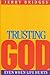 Trusting God by Jerry Bridges