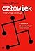 Człowiek. Instrukcja obsługi. Przewodnik po zachowaniach społecznych