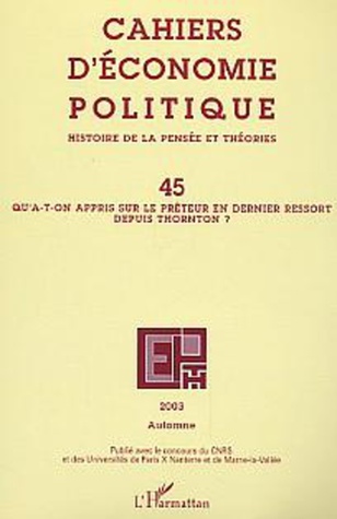 Qu'a-t-on appris sur le prêteur en dernier ressort depuis Thornton? (Cahiers d'économie politique #45)
