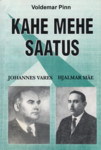 Kahe mehe saatus. Johannes Vares. Hjalmar Mäe