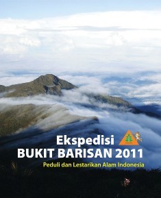 Ekspedisi Bukit Barisan 2011: Peduli dan Lestarikan Alam Indonesia