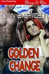 Golden Change by Lynn B. Davidson Golden Change by Lynn B. Davidson